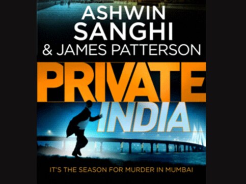 Book extract: Read the beginning of James Patterson and Ashwin Sanghi's Private India Book extract: Read the beginning of James Patterson and Ashwin Sanghi's Private India