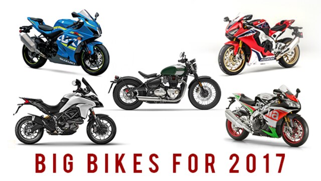 Big bikes for 2017