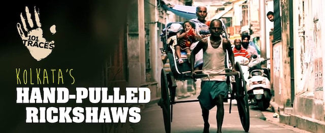 101 Traces: Rain or shine, Kolkata's Naresh Yadav is out on the street operating his hand-pulled rickshaw, as he has for the past 45 years