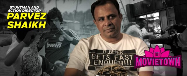 101 Movietown: Meet stuntman and action director Parvez Shaikh who has worked in over 200 films 101 Movietown: Meet stuntman and action director Parvez Shaikh who has worked in over 200 films