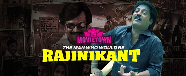 101 Movietown: The Rajinikanth fan and lookalike who has done everything in his power to emulate the superstar 101 Movietown: The Rajinikanth fan and lookalike who has done everything in his power to emulate the superstar