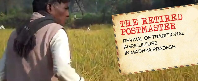 Video Volunteers: How a retired postmaster is reviving traditional agriculture in Madhya Pradesh Video Volunteers: How a retired postmaster is reviving traditional agriculture in Madhya Pradesh