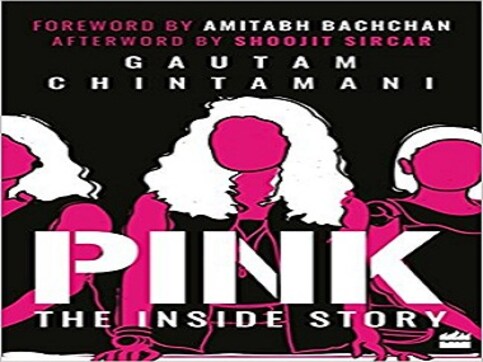 Pink: The Inside Story — Gautam Chintamani's book explores the film's many layers Pink: The Inside Story — Gautam Chintamani's book explores the film's many layers