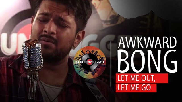 Patio Unplugged: 'Let Me Out, Let Me Go' chronicles Awkward Bong's love-hate equation with Mumbai Patio Unplugged: 'Let Me Out, Let Me Go' chronicles Awkward Bong's love-hate equation with Mumbai