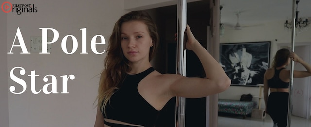 Meet the Ukrainian pole dancer who wants to popularise the dance form in India 这位乌克兰钢管舞演员想要在印度普及这种舞蹈形式