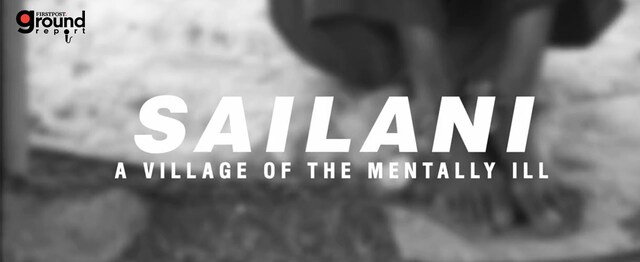 Faith, mental illness and state apathy in Maharashtra's Sailani village Faith, mental illness and state apathy in Maharashtra's Sailani village