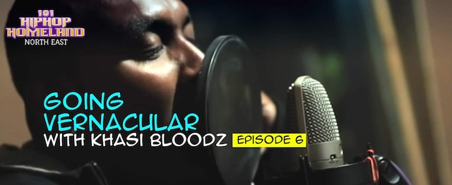101 Hip-hop Homeland North East | Going vernacular with Khasi Bloodz 101嘻哈家园东北区卡西·布莱德兹的本土风格