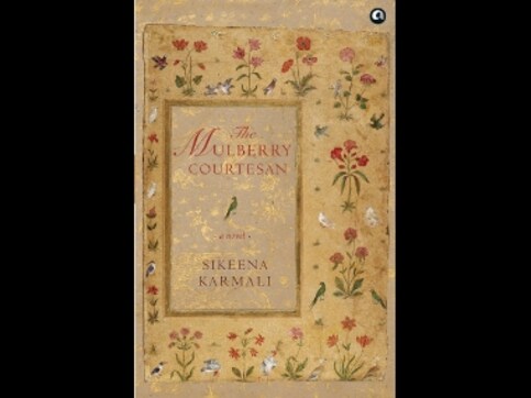 In the Mulberry Courtesan, Sikeena Karmali weaves the story of a young woman in Bahadur Shah Zafar's crumbling empire In the Mulberry Courtesan, Sikeena Karmali weaves the story of a young woman in Bahadur Shah Zafar's crumbling empire