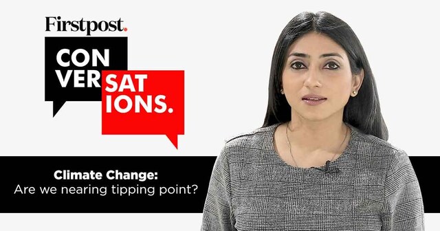 Climate Change: Are We Nearing Tipping Point? | Firstpost Conversations Episode 6 Climate Change: Are We Nearing Tipping Point? | Firstpost Conversations Episode 6