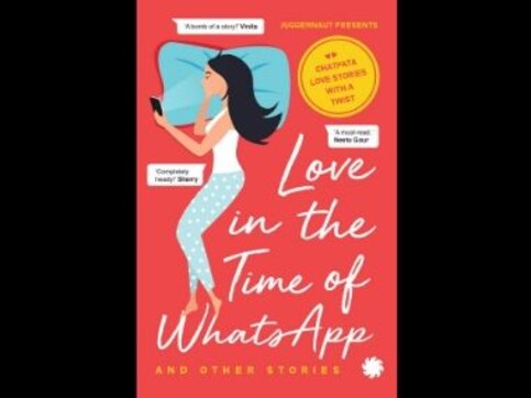 Book excerpt: Love in the Time of WhatsApp and Other Stories examines the idea of intimacy in the age of technology Book excerpt: Love in the Time of WhatsApp and Other Stories examines the idea of intimacy in the age of technology