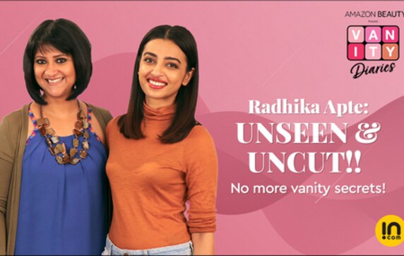 Amazon beauty presents Vanity Diaries. Episode 5 – Radhika Apte - Her Moods, Her Make-up and Her Movies Amazon beauty presents Vanity Diaries. Episode 5 – Radhika Apte - Her Moods, Her Make-up and Her Movies
