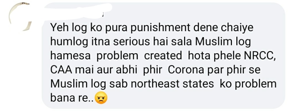 These guys should be given full punishment. These Muslim people always create problem – first NRC, CAA, and now they are creating the Coronavirus problem for the whole of Northeast.
