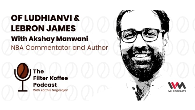 The Filter Koffee Podcast: Akshay Manwani on the importance of crediting lyricists and the evolution of the NBA in India