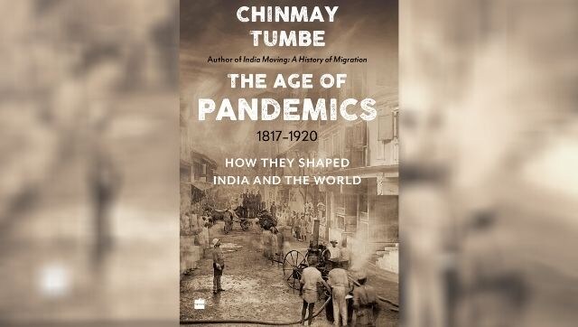 Chinmay Tumbe on his new book that investigates major pandemics, and how they influenced India, the world Chinmay Tumbe on his new book that investigates major pandemics, and how they influenced India, the world