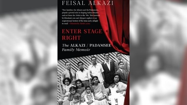 Enter Stage Right: A compelling, evanescent memoir of the Alkazi-Padamsee family, and their theatrical imprint Enter Stage Right: A compelling, evanescent memoir of the Alkazi-Padamsee family, and their theatrical imprint