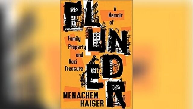 In Menachem Kaiser's Plunder, a twisting story of a family of Holocaust survivors trying to reclaim what they've lost In Menachem Kaiser's Plunder, a twisting story of a family of Holocaust survivors trying to reclaim what they've lost