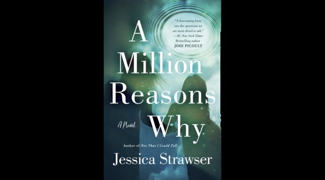 A Million Reasons Why review: Jessica Strawser’s latest is a thrilling tale of a family secret A Million Reasons Why review: Jessica Strawser’s latest is a thrilling tale of a family secret