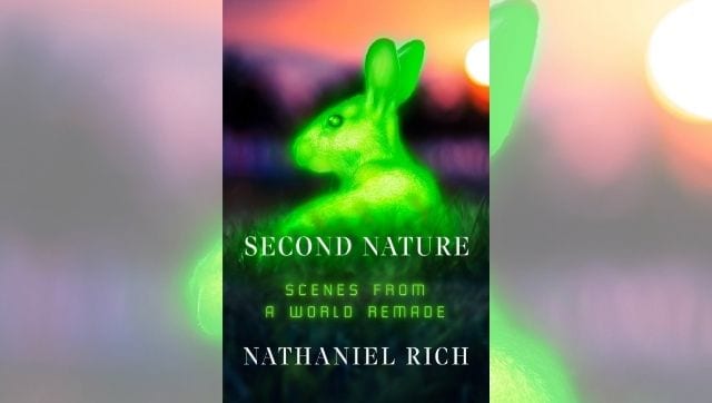 Nathaniel Rich's Second Nature brings to fore devastating results of man-made alterations to the natural world