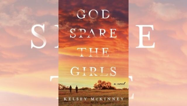 God Spare the Girls book review: A compelling story of sisters navigating womanhood amid rigid religious belief