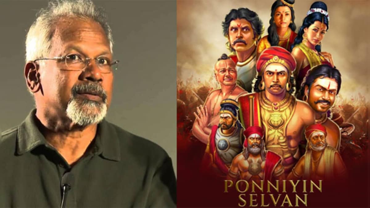 Mani Ratnam: 'Even before I thought to be a filmmaker, Ponniyin Selvan felt like a big feature film to me'