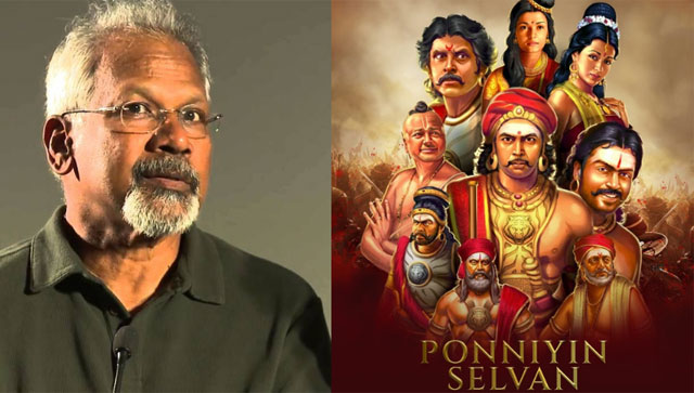 Mani Ratnam: 'Even before I thought to be a filmmaker, Ponniyin Selvan felt like a big feature film to me' Mani Ratnam: 'Even before I thought to be a filmmaker, Ponniyin Selvan felt like a big feature film to me'