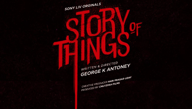 Sony LIV unveils trailer of Tamil original series Story Of Things, series to premiere on January 6 Sony LIV unveils trailer of Tamil original series Story Of Things, series to premiere on January 6