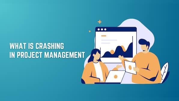 What Is Crashing In Project Management: Comprehensive Guide