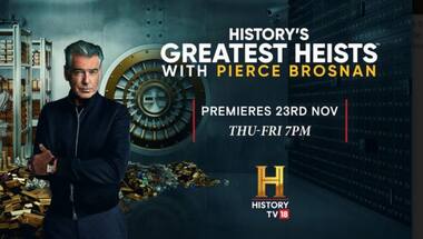 'History's Greatest Heists with Pierce Brosnan', an intriguing new series set to premiere on History TV18