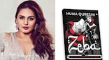 EXCLUSIVE INTERVIEW! Huma Qureshi on her new book Zeba: ‘I am each and every character in my book’