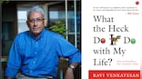In conversation: Ravi Venkatesan on his new book 'What The Heck Do I Do With My Life'