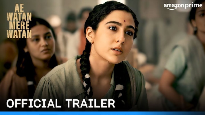 'Ae Watan Mere Watan' Trailer: Sara Ali Khan plays an unsung hero fighting for India's independence