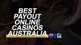 2024’s Best Payout Online Casinos in Australia: Top 10 Highest Paying AU Casino Sites (Updated)