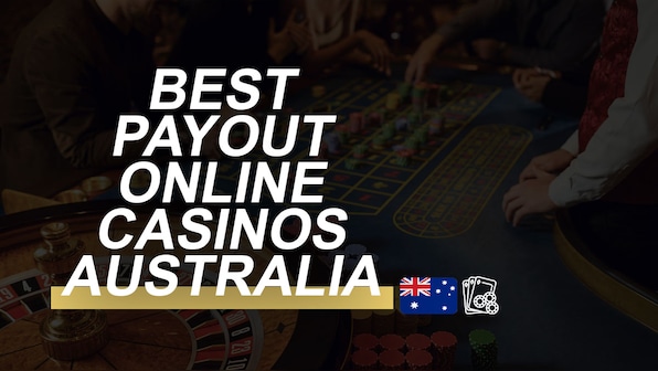 2024’s Best Payout Online Casinos in Australia: Top 10 Highest Paying AU Casino Sites (Updated)