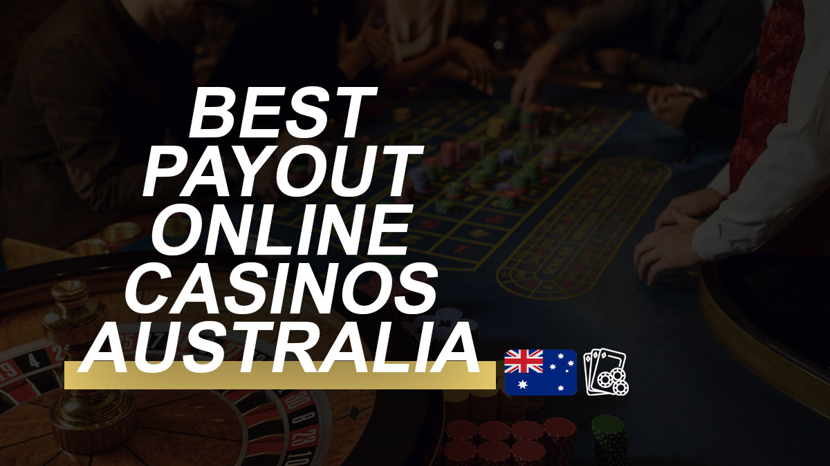 2024’s Best Payout Online Casinos in Australia: Top 10 Highest Paying AU Casino Sites (Updated) 2024’s Best Payout Online Casinos in Australia: Top 10 Highest Paying AU Casino Sites (Updated)