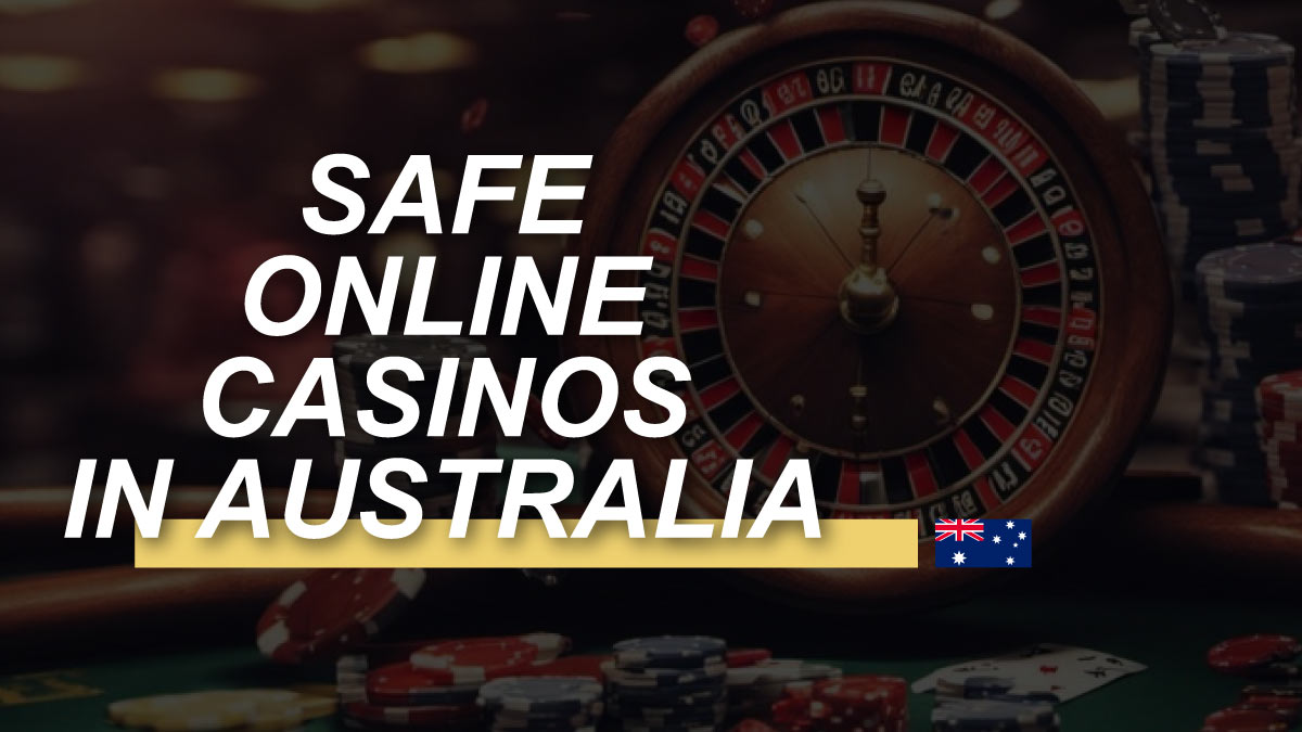 Safe Online Casinos in Australia
