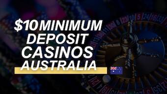 Best $10 Minimum Deposit Casinos in Australia – Low-Deposit Australian Casino Sites in 2024