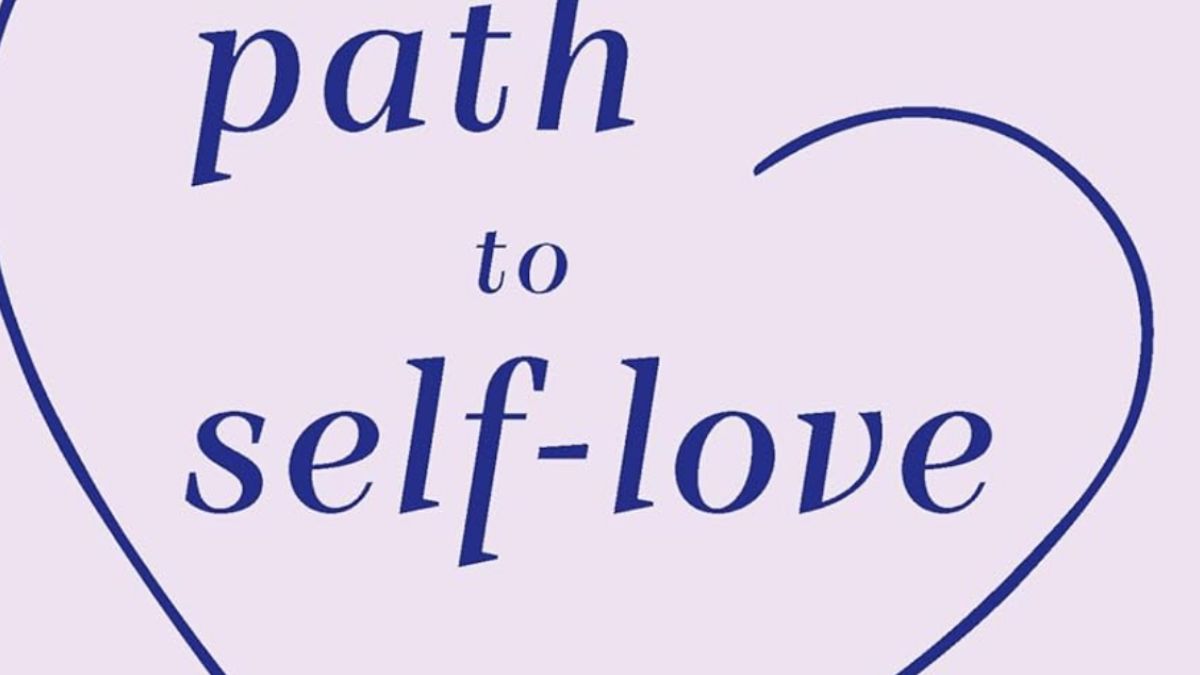 Why self-love is more than just a hashtag as per Ruby Dhal’s book ‘The Path To Self Love’ Why self-love is more than just a hashtag as per Ruby Dhal’s book ‘The Path To Self Love’