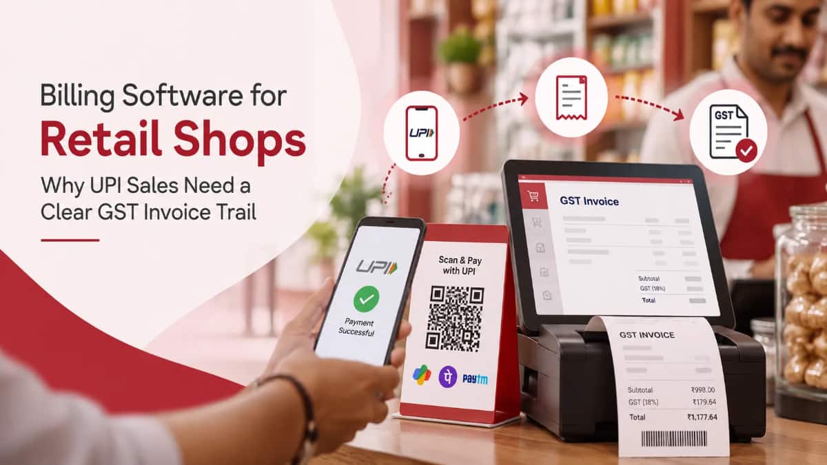 Billing Software for Retail Shops: Why UPI Sales Need a Clear GST Invoice Trail