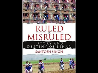 Making sense of Bihar: A look at the indecipherable state through unjaundiced eyes Making sense of Bihar: A look at the indecipherable state through unjaundiced eyes