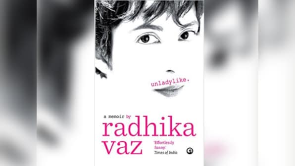 Book Review: Radhika Vaz's 'Unladylike' is a quirky, uplifting blend of humour and critical thinking