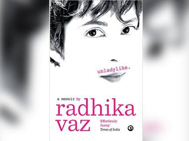 Book Review: Radhika Vaz's 'Unladylike' is a quirky, uplifting blend of humour and critical thinking