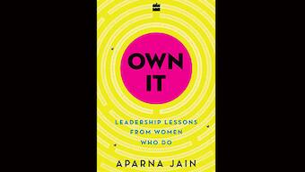 Book Review: Aparna Jain's 'Own It' brings out of unarticulated darkness the indescribable things that happen to women at the workplace