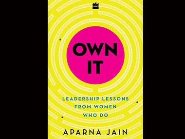 Book Review: Aparna Jain's 'Own It' brings out of unarticulated darkness the indescribable things that happen to women at the workplace