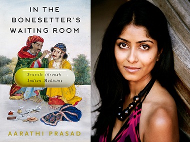 Truth pill: Aarathi Prasad examines the many faces of medicine in India in new book Truth pill: Aarathi Prasad examines the many faces of medicine in India in new book