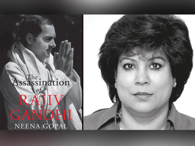 Rajiv Gandhi had an almost prescient premonition of his own death: Neena Gopal Rajiv Gandhi had an almost prescient premonition of his own death: Neena Gopal