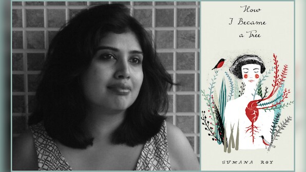 To be a tree, or not to be: Sumana Roy’s first book takes you on an incredible meditative journey
