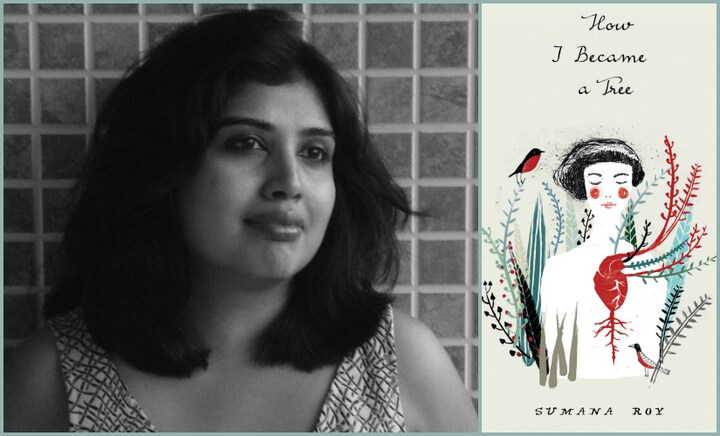 To be a tree, or not to be: Sumana Roy’s first book takes you on an incredible meditative journey