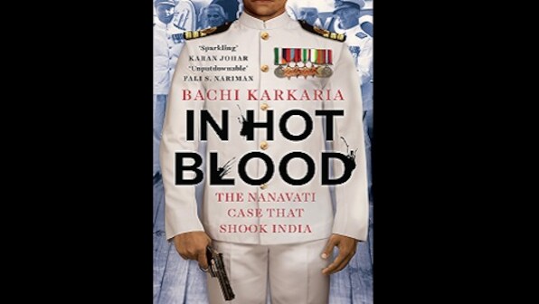 In Hot Blood: Read an excerpt from Bachi Karkaria's new book on the Nanavati case
