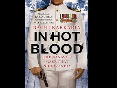 Bachi Karkaria's latest book, In Hot Blood, offers a detailed look at the Nanavati case