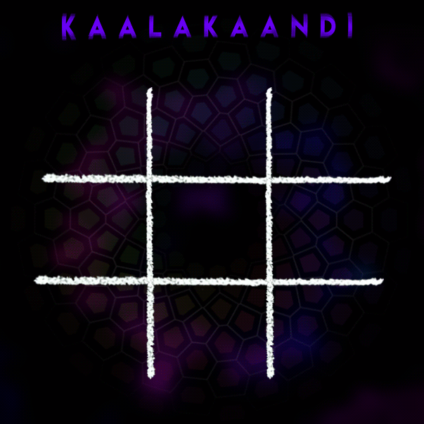 Kaalakaandi in Tic-Tac-Toe